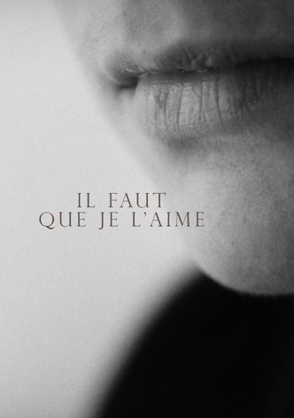 Il faut que je l'aime