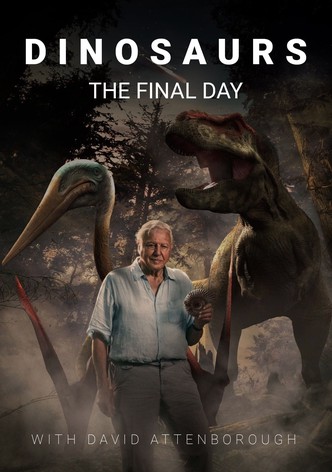 Dinosaurs - The Final Day with David Attenborough