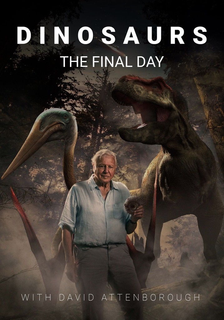 Dinosaurs - The Final Day With David Attenborough Streaming