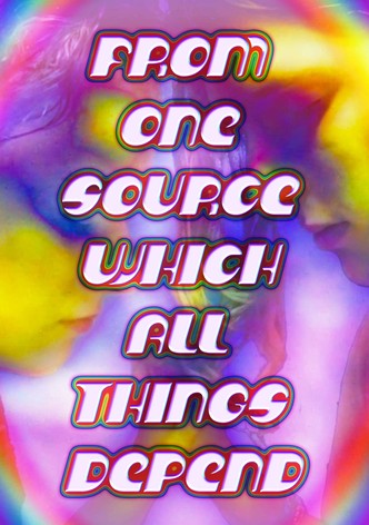 From One Source Which All Things Depend