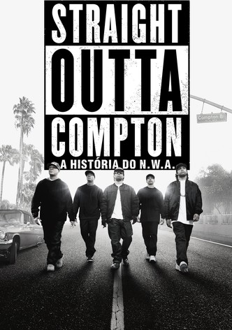 Straight Outta Compton: A História do N.W.A.