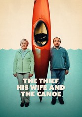 The Thief, His Wife and the Canoe - The Thief, His Wife and the Canoe