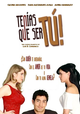 Tenías que ser tú