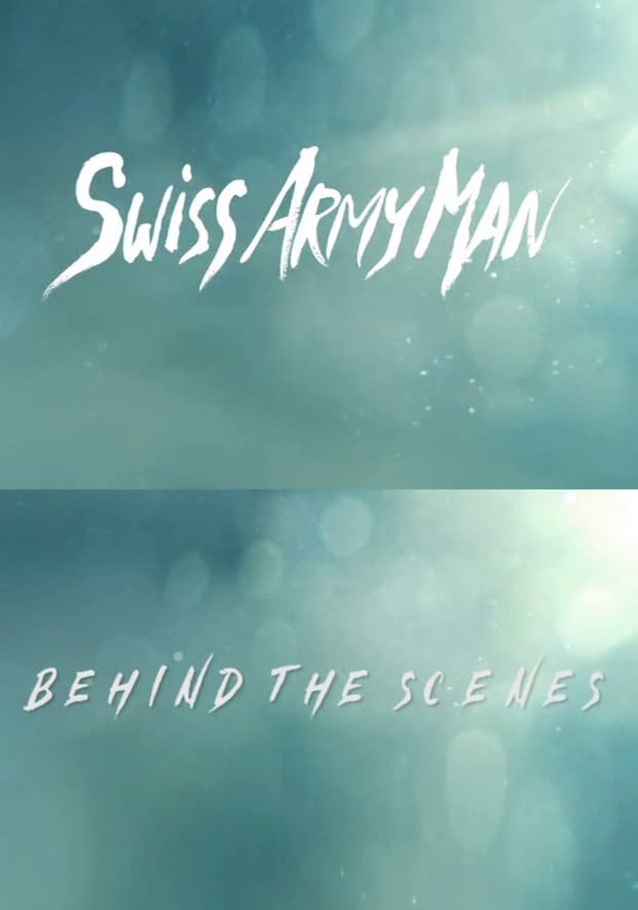 Swiss Army Man: Behind the Scenes