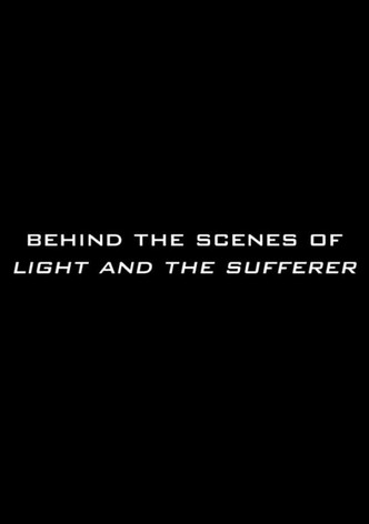 Behind the Scenes of 'Light and the Sufferer'