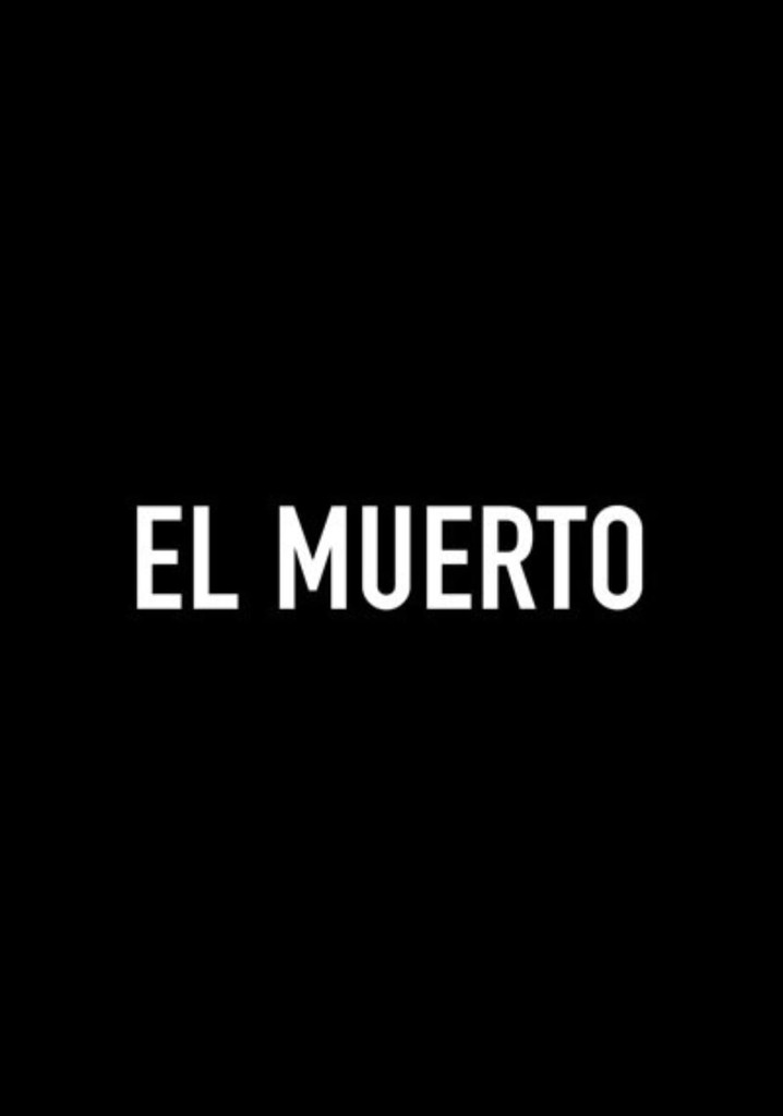 El Muerto streaming where to watch movie online?