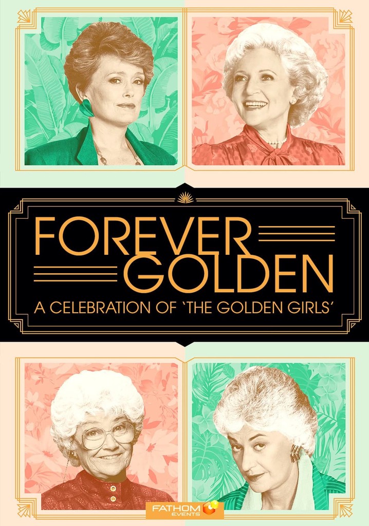 Forever Golden! A Celebration of the Golden Girls