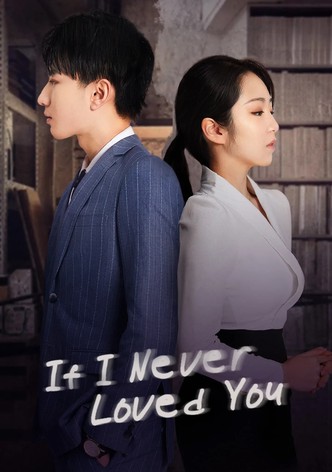 If I Never Loved You