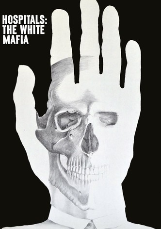 Hospitals: The White Mafia