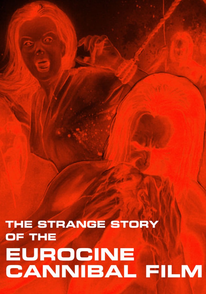 The Strange Story of the Eurocine Cannibal Film