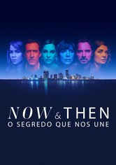 Now and Then - O Segredo Que Nos Une