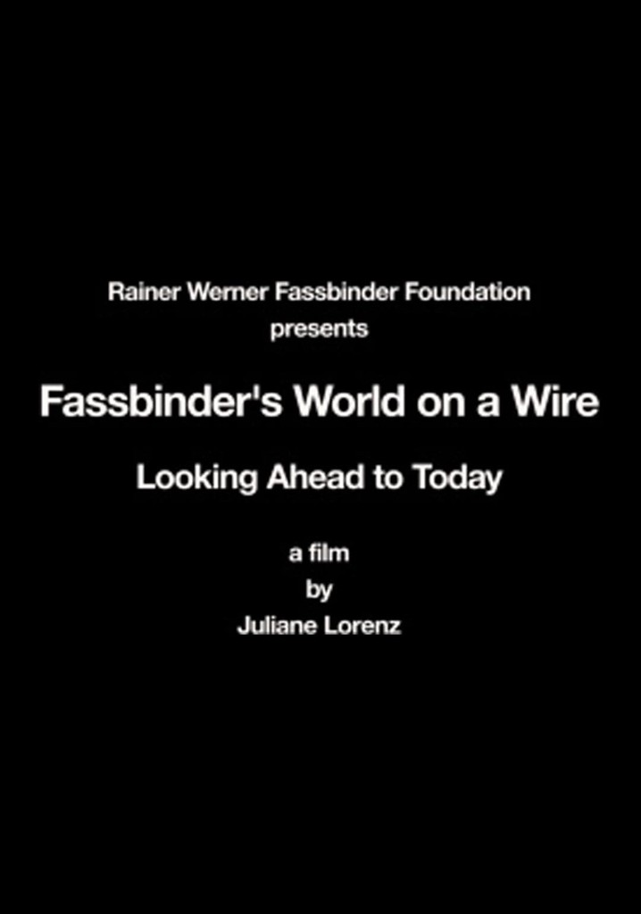 Rainer Werner Fassbinder's World on a Wire: Looking Ahead to Today