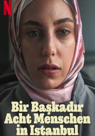 Bir Başkadır – Acht Menschen in Istanbul