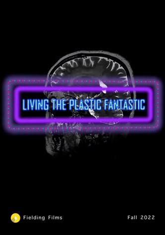 Living the Plastic Fantastic: We're All Plastic People Now