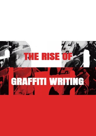 The Rise of Graffiti Writing