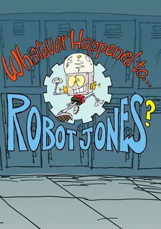 Whatever Happened to... Robot Jones?