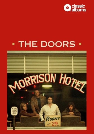 Classic Albums: The Doors - Morrison Hotel