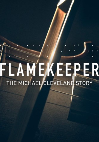Flamekeeper: The Michael Cleveland Story