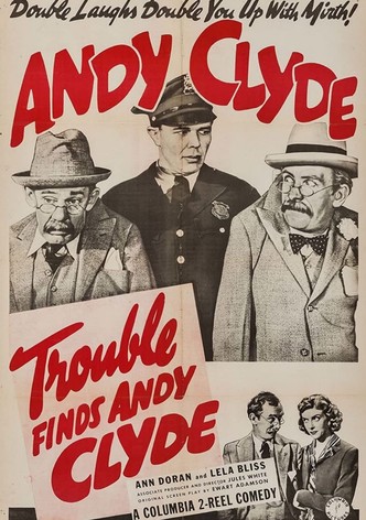 Trouble Finds Andy Clyde
