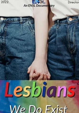 Lesbians: We Do Exist