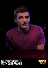 Go F*ck Yourself with Dave Franco