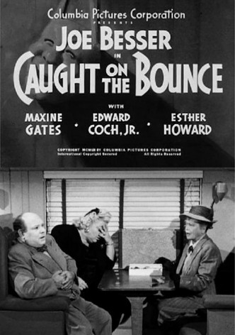 Caught on the Bounce
