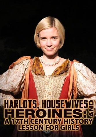 Harlots, Housewives and Heroines: A 17th Century History for Girls