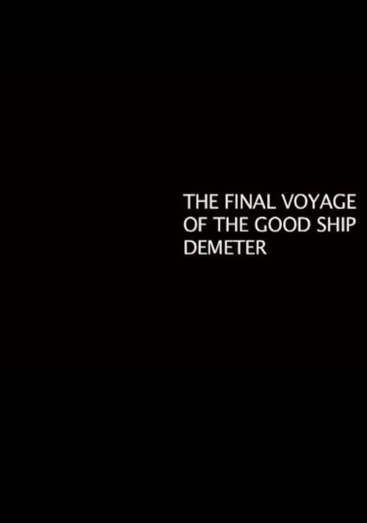 The Final Voyage of the Good Ship Demeter