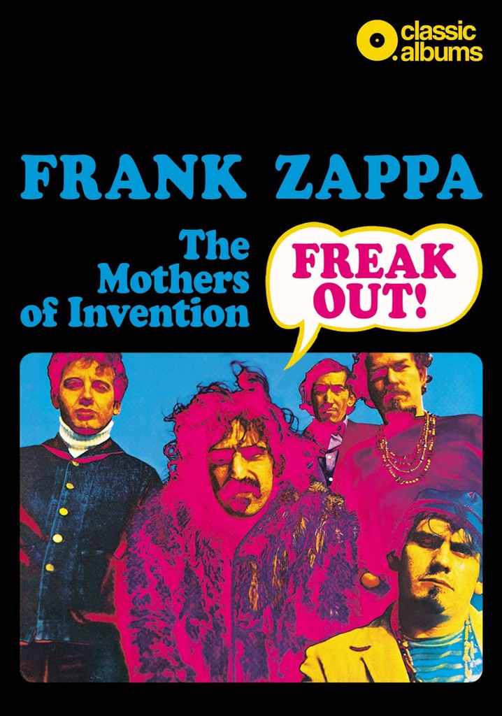 Classic Albums: Frank Zappa & The Mothers Of Invention - Freak Out!