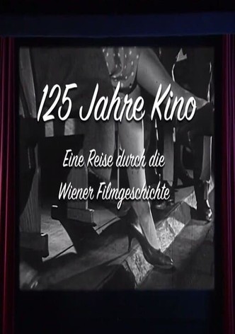 125 Jahre Kino - Eine Reise durch die Wiener Filmgeschichte