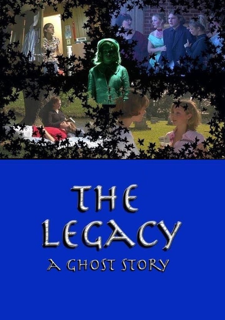 The Legacy: A Ghost Story