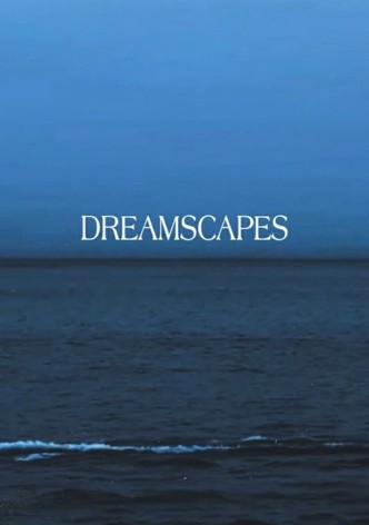 Dreamscapes