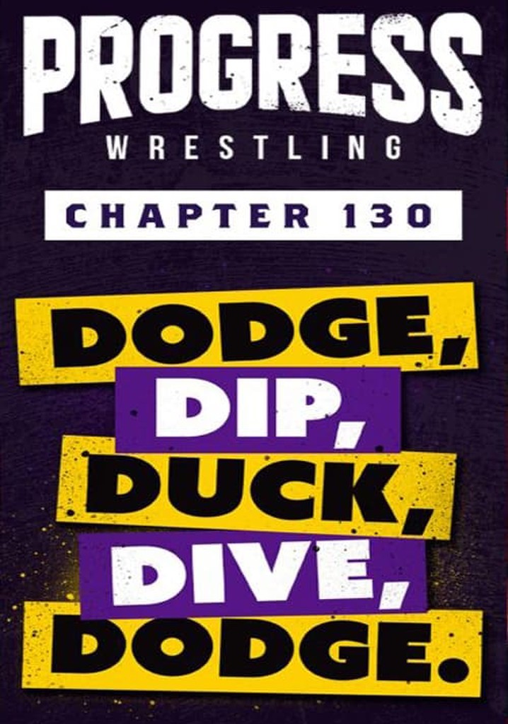 PROGRESS Chapter 130: Dodge, Dip, Duck, Dive, Dodge