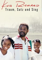 King Richard - Traum, Satz und Sieg