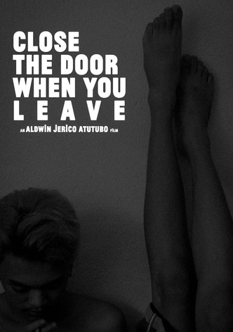 Close The Door When You Leave