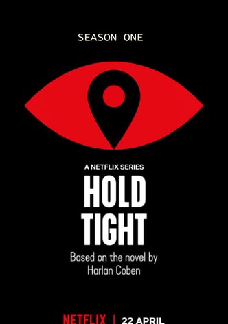 Watch Hold Tight  Netflix Official Site