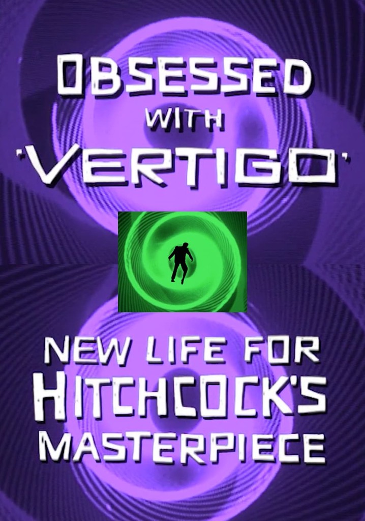 Obsessed with Vertigo