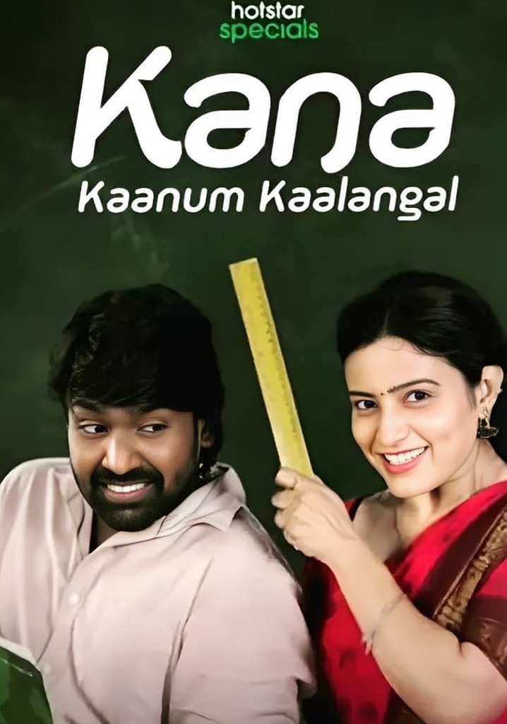 Kana Kaanum Kaalangal streaming tv show online