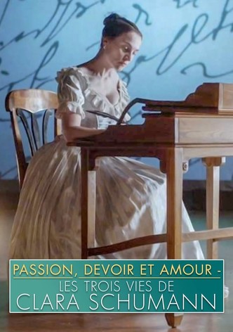 Passion, devoir et amour - Les trois vies de Clara Schumann