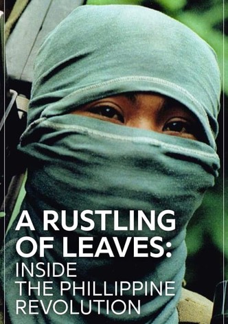 A Rustling of Leaves: Inside the Philippine Revolution