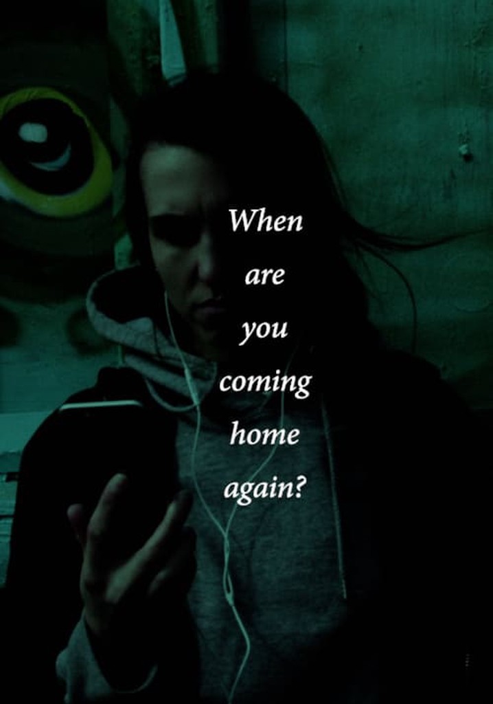 When are you coming home again?