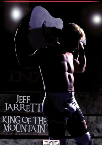 Jeff Jarrett: King of the Mountain