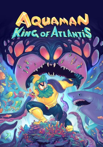 Aquaman: King of Atlantis