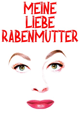 Meine liebe Rabenmutter