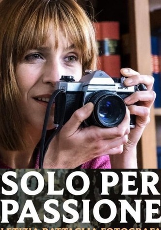 Solo per passione - Letizia Battaglia fotografa