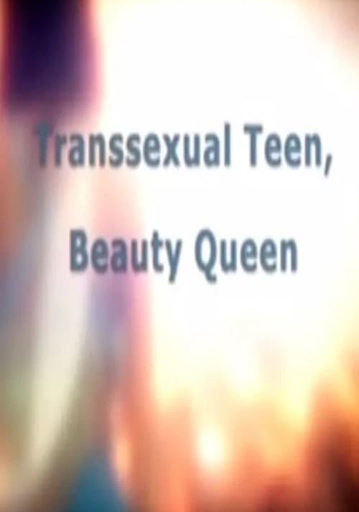 Transsexual Teen, Beauty Queen