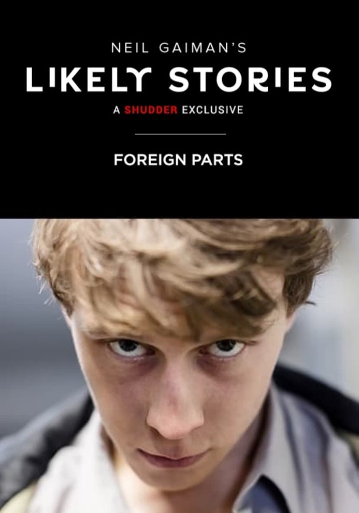 Neil Gaiman’s Likely Stories “Foreign Parts”