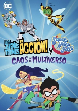 ¡Los Jóvenes Titanes en Acción! y DC Super Hero Girls: Caos en el Multiverso