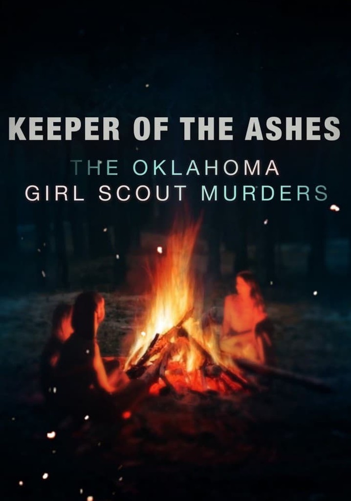 Keeper Of The Ashes The Oklahoma Girl Scout Murders Season 1 Streaming