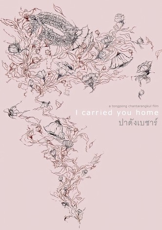 I Carried You Home